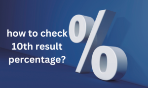 Read more about the article Check 10th Result Percentage
