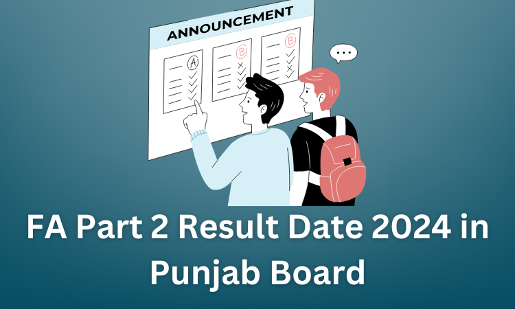 You are currently viewing FA Part 2 Result Date 2024 in Punjab Board